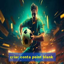 criar conta point blank